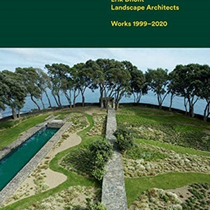 Erik Dhont: Landscape Architects. Works 1999–2020