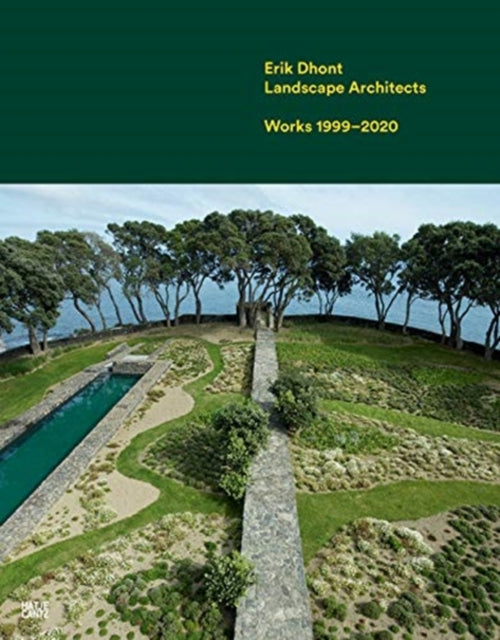 Erik Dhont: Landscape Architects. Works 1999–2020