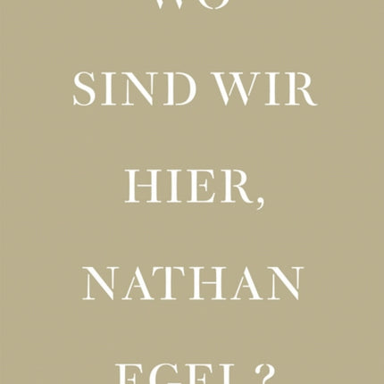 Wo Sind Wir Hier, Nathan Egel? (Bilingual edition)