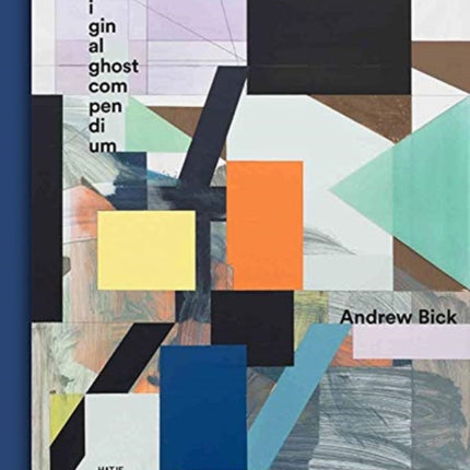 Andrew Bick (Bilingual edition): original/ghost/compendium