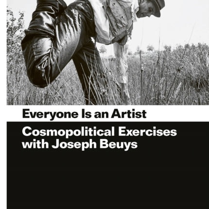 Everyone Is an Artist: Cosmopolitical Exercises with Joseph Beuys