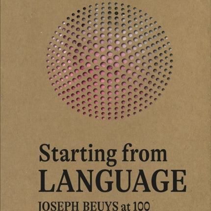 Starting From Language: Joseph Beuys at 100