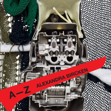 Alexandra Bircken: A-Z