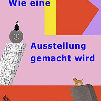 Wie eine Ausstellung gemacht wird