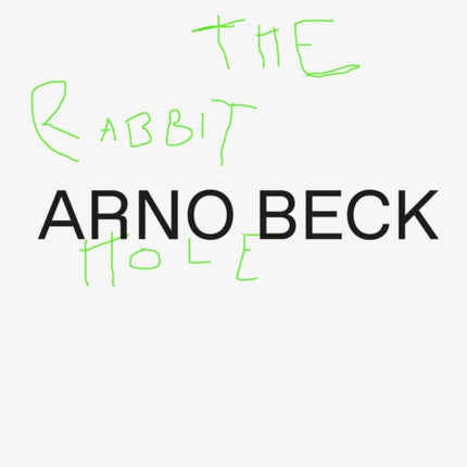 Arno Beck (Bilingual editon): Down the Rabbit