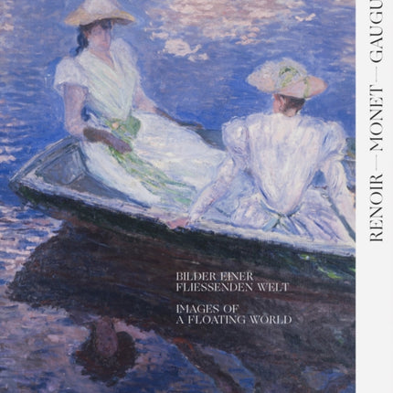 Renoir, Monet, Gauguin: Images of a Floating World (Bilingual edition): The Kojiro Matsukata and Karl Ernst Osthaus collections