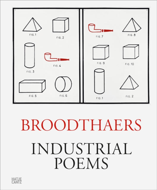 Marcel Broodthaers: Industrial Poems. The