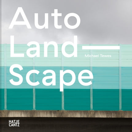 Michael Tewes (Bilingual edition): Auto Land Scape