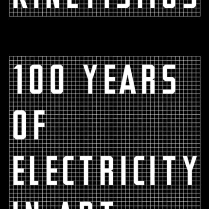 Kinetismus: 100 Years of Electricity in Art