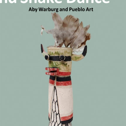 Lightning Symbol and Snake Dance: Aby Warburg and Pueblo Art