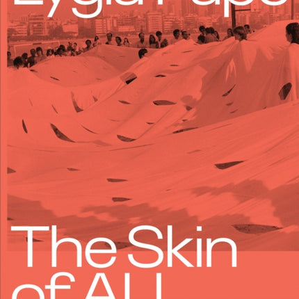 Lygia Pape (Bilingual edition): The Skin of ALL