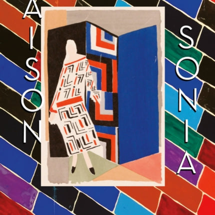 Maison Sonia Delaunay: Sonia Delaunay and the