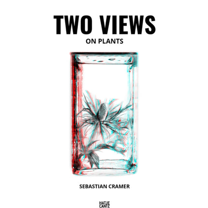 Sebastian Cramer: Two Views on Plants