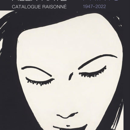 Alex Katz Catalogue Raisonné: Prints 1947-2022