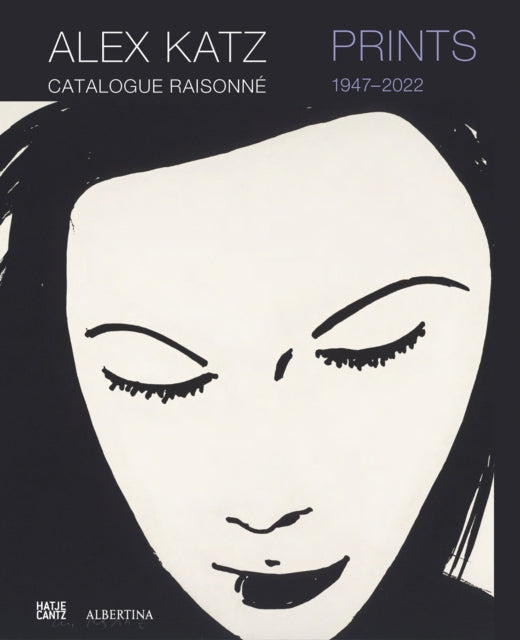 Alex Katz Catalogue Raisonné: Prints 1947-2022