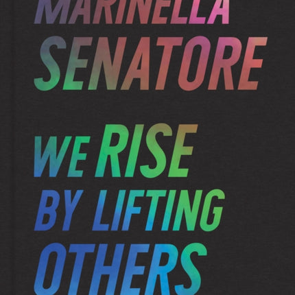 Marinella Senatore: We Rise by Lifting Others