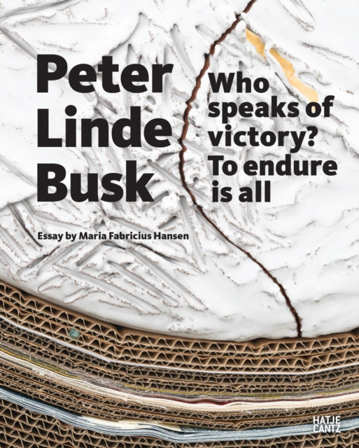 Peter Linde Busk: Who speaks of Victory? To endure is all