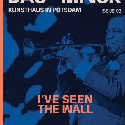 I’ve Seen the Wall (Bilingual edition): Louis Armstrong on tour in the GDR in 1965