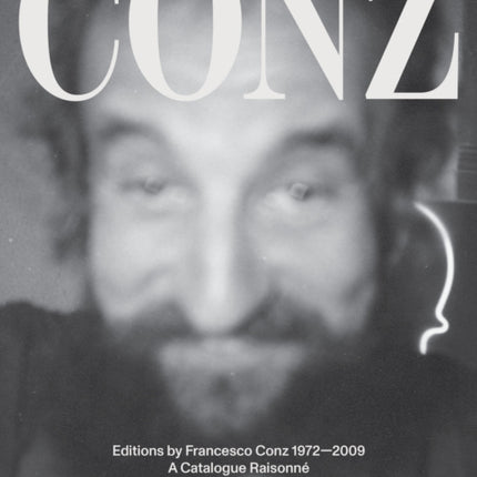 Edizioni Conz 1972-2009: A Catalogue Raisonné