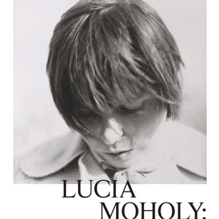 Lucia Moholy Exposures