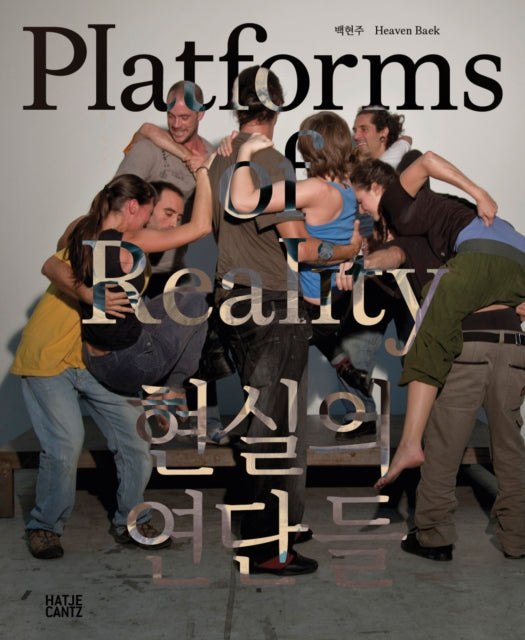 Heaven Baek: Platforms of Reality (Bilingual edition)