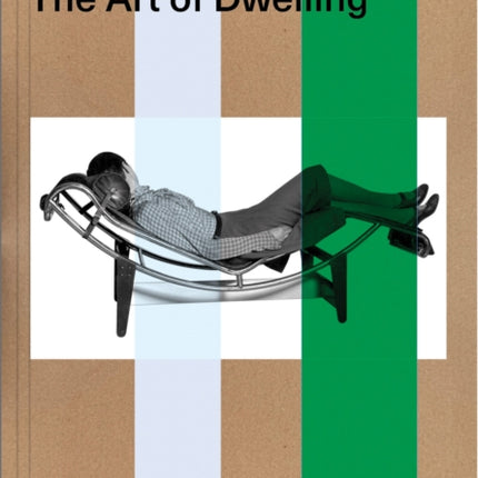 Charlotte Perriand. The Art of Dwelling
