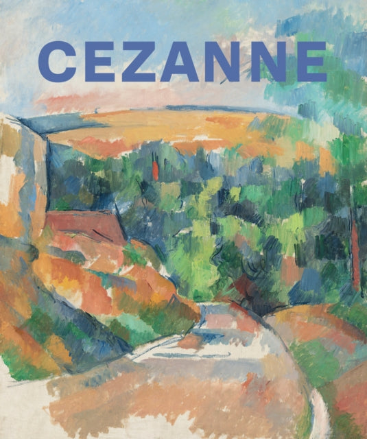 Paul Cezanne. Form and Color  The Major Exhibition Catalogue of the Fondation Beyeler