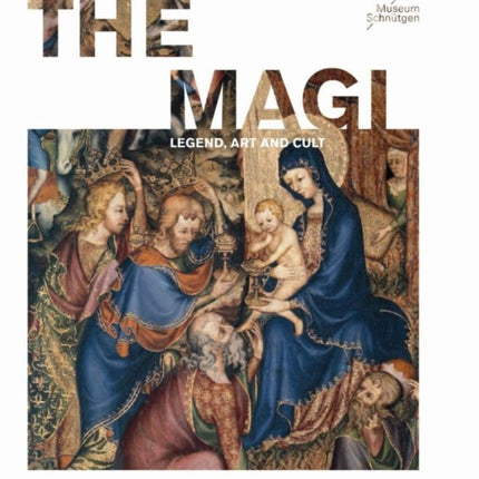 The Magi: Legend, Art and Cult