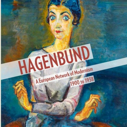Hagenbund: A European Network of Modernism 1900 –