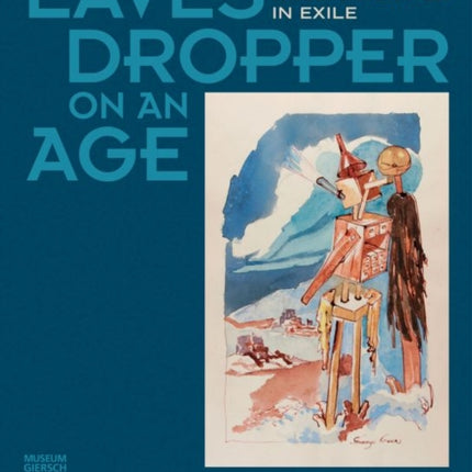 Eavesdropper on an Age: Ludwig Meidner in Exile