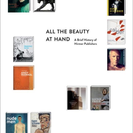 All the Beauty at Hand: A Brief History of Hirmer Publishers