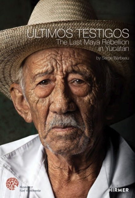 Últimos Testigos: The Last Rebellion of the Maya in Yucatán