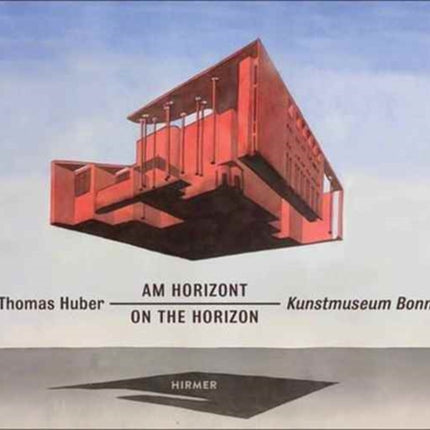 Thomas Huber: On the Horizon