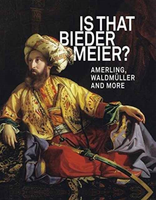 IS THAT BIEDERMEIER?: Amerling, Waldmüller, and more