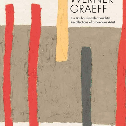 Werner Graeff: Ein Bauhauskünstler berichtet /