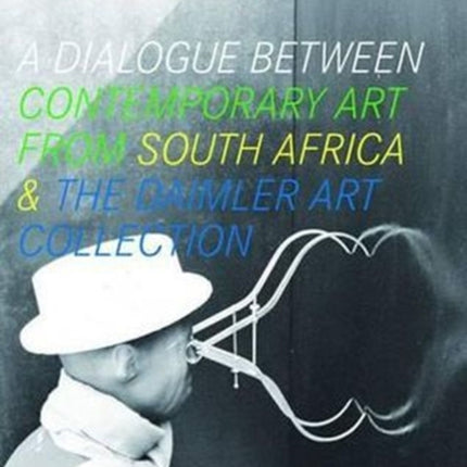 Ampersand: A Dialogue Between Contemporary Art from South Africa & the Daimler Art Collection