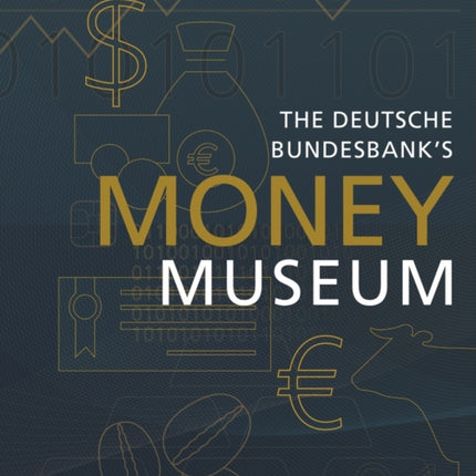 The Money Museum: of the Deutsche Bundesbank