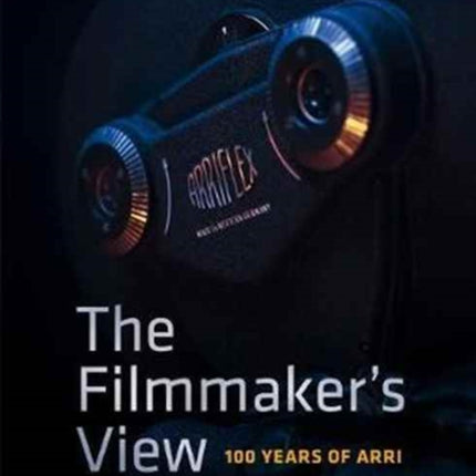 The Filmmaker's View: 100 Years of ARRI