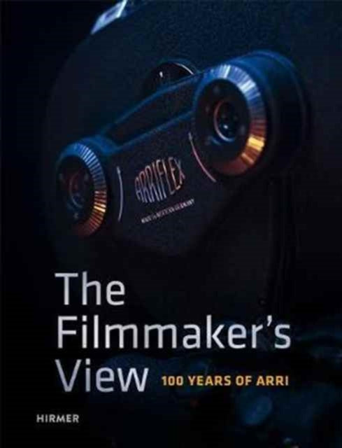 The Filmmaker's View: 100 Years of ARRI