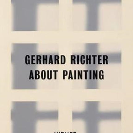 Gerhard Richter: About Painting / early works