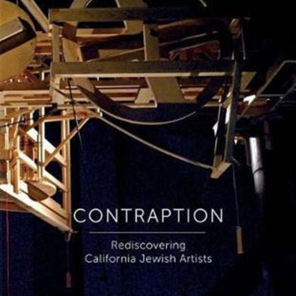 Contraption: Rediscovering California Jewish Arists