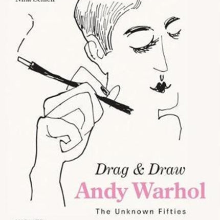 Andy Warhol: Drag & Draw: The Unknown Fifties