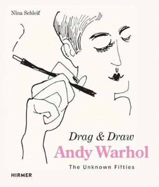 Andy Warhol: Drag & Draw: The Unknown Fifties