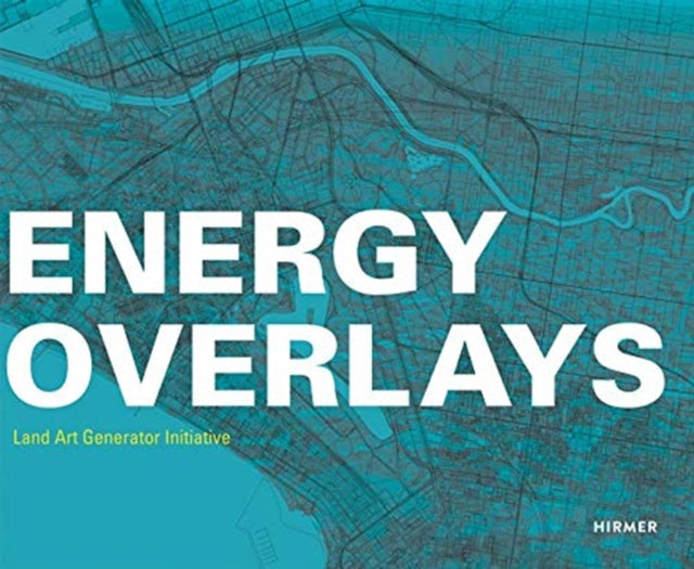 Energy Overlays: Land Art Generator Initiative