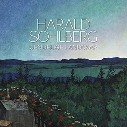 Harald Sohlberg: Uendelige Landskap (Norwegian language)