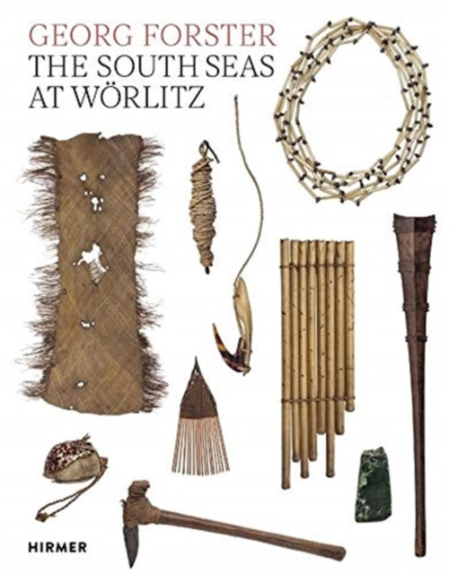 Georg Forster: The South Seas at Wörlitz