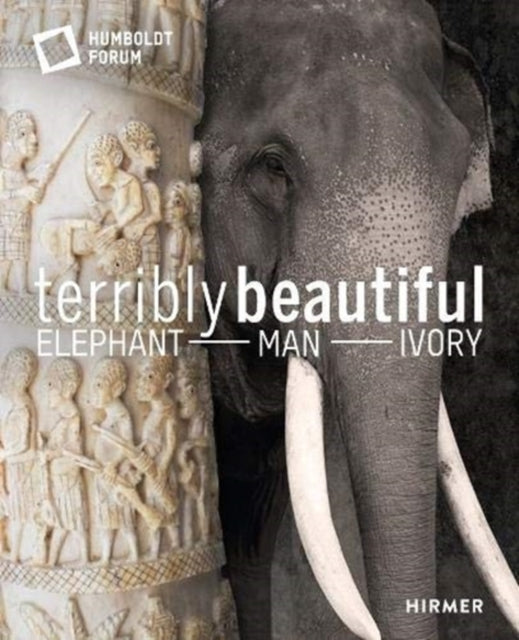 Terrible Beauty: Elephant – Human- Ivory