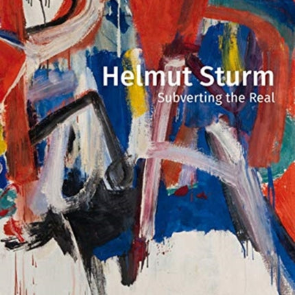 Helmut Sturm: Subverting the Real