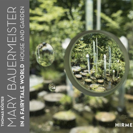 Mary Bauermeister: In a Fairytale World. House