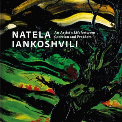 Natela Iankoshvili: An Artist's Life between Coersion and Freedom